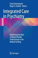 Integrated Care in Psychiatry: Redefining the Role of Mental Health Professionals in the Medical Setting