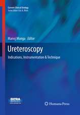 Ureteroscopy: Indications, Instrumentation & Technique
