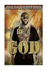 How Do You Get Rich as an Entertainer? Be a God