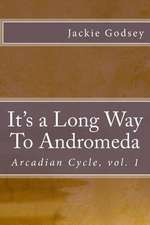 It's a Long Way to Andromeda