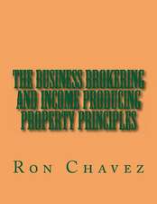 The Business Brokering and Income Producing Property Principles