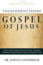 The Buddhist Essene Gospel of Jesus Volume I