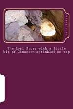 The Lori Story with a Little Bit of Cimarron Sprinkled on Top