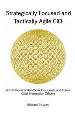 Strategically Focused and Tactically Agile CIO