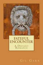 Fateful Encounter a Defiant Romance