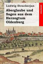 Aberglaube Und Sagen Aus Dem Herzogtum Oldenburg