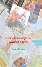 Ledi E Le Sue Magicose Avventure a Berlin