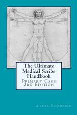 The Ultimate Medical Scribe Handbook