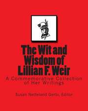 The Wit and Wisdom of Lillian F. Weir