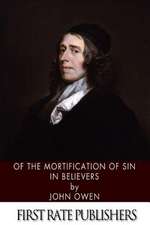 Of the Mortification of Sin in Believers