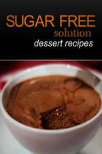 Sugar-Free Solution - Dessert Recipes