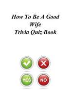 How to Be a Good Wife Trivia Quiz Book