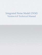 Integrated Noise Model Version 6.0 Technical Manual