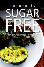 Naturally Sugar-Free- No Cook Snack Recipes