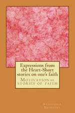 Expressions from the Heart-Short Stories on One's Faith