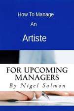 How to Manage an Artiste