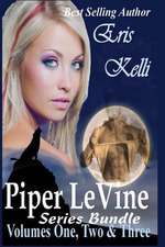 Piper Levine Series Bundle Volumes 1, 2, and 3