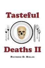 Tasteful Deaths II