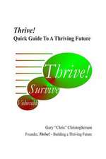 Thrive! - Quick Guide to a Thriving Future