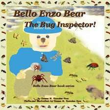 Bello Enzo Bear the Bug Inspector!