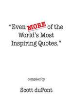 Even More of the World's Most Inspiring Quotes.