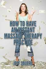 How to Have an Instant Massage Therapy Practice