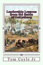 Leadership Lessons from the Battle of Gettysburg