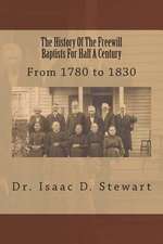 The History of the Freewill Baptists for Half a Century