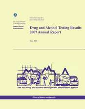 Drug and Alcohol Testing Results 2007 Annual Report