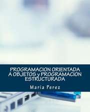 Programacion Orientada a Objetos y Programacion Estructurada