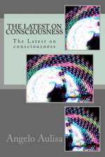 The Latest on Consciousness