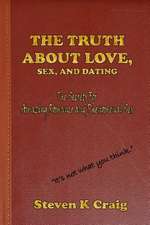 The Truth about Love, Sex, and Dating