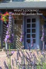 What's Cooking?...Behind the Lavender Door