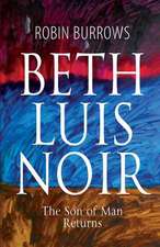 Bethluisnoir the Son of Man Returns