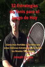 32 Estrategias de Tenis Para El Juego de Hoy