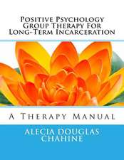 Positive Psychology Group Therapy for Long-Term Incarceration