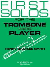 First Solos for the Trombone or Baritone Player