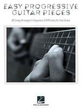 Easy Progressive Guitar Pieces: 60 Songs Arranged in Sequence of Difficulty for Solo Guitar