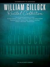 William Gillock Recital Collection: 53 of Gillock's Beloved Intermediate to Advanced Level Solos