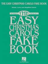 The Easy Christmas Carols Fake Book: Melody, Lyrics & Simplified Chords in the Key of C