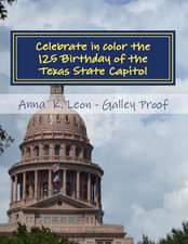 Celebrate in Color the 125 Birthday of Texas State Capitol