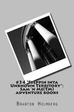 #34 Steppin Inta Unknown Territory