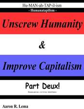 Unscrew Humanity & Improve Capitalism, Humanatapilism