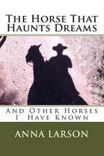 The Horse That Haunts Dreams