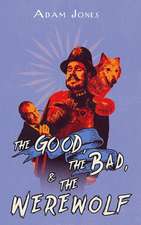 The Good, the Bad and the Werewolf