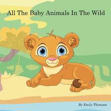 All the Baby Animals in the Wild