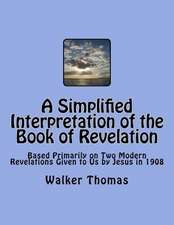 A Simplified Interpretation of the Book of Revelation