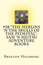 #38 the Merlins 'n the Skulls of the Pedestal