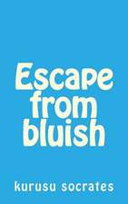 Escape from Bluish