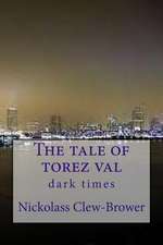 The Tale of Torez Val